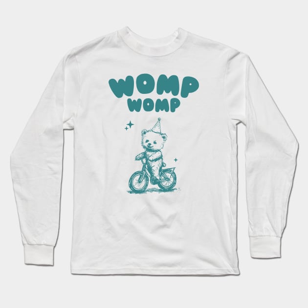 Womp Womp Funny Retro Shirt, Funny Meme Bear Long Sleeve T-Shirt by ILOVEY2K